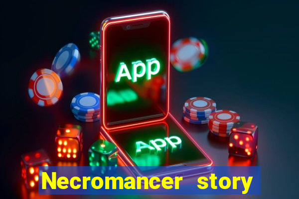 Necromancer story mod apk (unlimited skill points